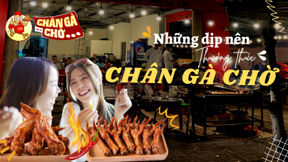 Những dịp không nên bỏ qua thưởng thức Chân Gà Chờ